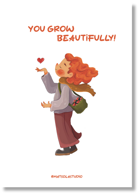 You Grow Beautifully!