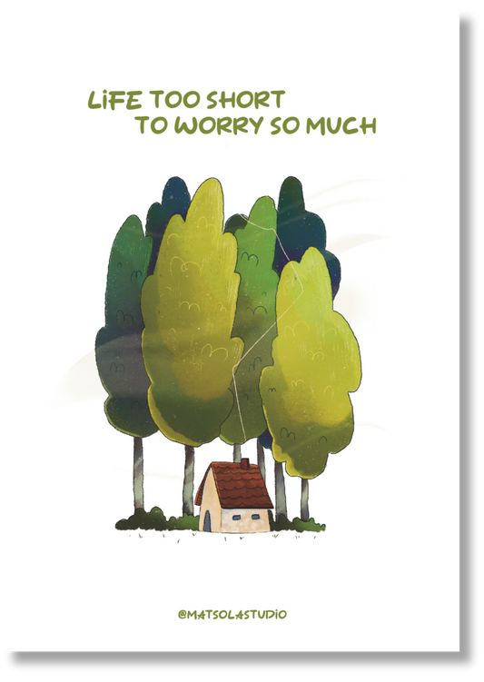 Life Too Short To Worry So Much